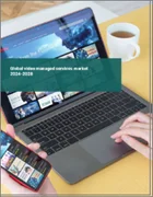 表紙：ビデオ・マネージド・サービスの世界市場 2024-2028