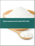 表紙：工業用デンプンの世界市場 2024-2028