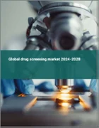 表紙：医薬品スクリーニングの世界市場 2024-2028