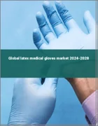表紙：ラテックス製医療用手袋の世界市場 2024-2028