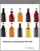 表紙：ビール包装の世界市場、2024～2028年