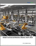 表紙：商業用ロボットの世界市場、2024～2028年