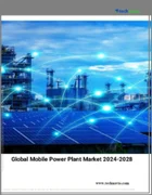 表紙：移動式発電所の世界市場、2024年～2028年