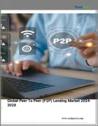 表紙：ピアツーピア（P2P）レンディングの世界市場、2024年～2028年