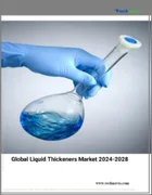 表紙：液体増粘剤の世界市場、2024～2028年