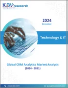 表紙：CRM分析の世界市場規模、シェア、動向分析：展開別、エンドユーザー別、タイプ別、地域別、展望と予測、2024～2031年