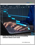 表紙：クラウドベース・ワークロードスケジューリングソフトウェアの世界市場、 2024～2028年