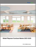 表紙：プレイルーム用家具の世界市場、2025～2029年