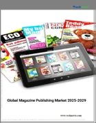 表紙：世界の雑誌出版市場、2025-2029年