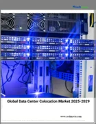 表紙：データセンターコロケーションの世界市場 2025～2029年