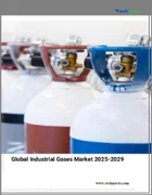 表紙：産業用ガスの世界市場、2025-2029年