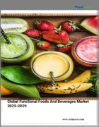 表紙：機能性食品および飲料の世界市場、2025-2029年