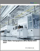 表紙：ウエハー製造装置（WFE）の世界市場（2025年～2029年）