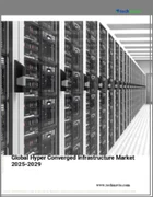 表紙：ハイパーコンバージド・インフラストラクチャの世界市場 2025～2029年