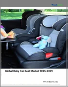表紙：ベビー用チャイルドシートの世界市場、2025-2029年