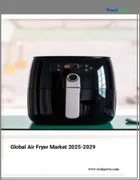 表紙：エアフライヤーの世界市場 2025-2029