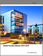 表紙：ファサードの世界市場 2025-2029年