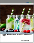 表紙：非炭酸飲料の世界市場 2025-2029