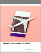 表紙：電子パスポートの世界市場 2025-2029年