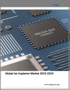 表紙：イオン注入装置の世界市場 2025-2029年