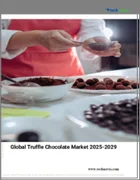 表紙：トリュフチョコレートの世界市場 2025-2029
