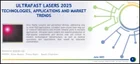 表紙：超高速レーザー市場（2025年）- 技術、用途、市場動向：超高速レーザーは、科学研究から工業生産まで、さまざまな分野でイノベーションを可能にする