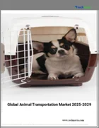 表紙：動物輸送の世界市場、2025年～2029年