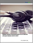 表紙：サービスとしてのユニファイド・コミュニケーション（ucaas）の世界市場 2025-2029