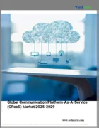 表紙：通信プラットフォーム・アズ・ア・サービス（cpaas）の世界市場 2025-2029