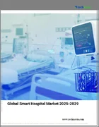 表紙：スマート病院の世界市場 2025-2029