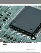 表紙：ナノポジショニングシステムの世界市場、2025年～2029年
