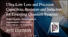 表紙：新量子システム向け超低損失・高精度コンデンサ、抵抗器、インダクタ：世界市場、技術、機会（2025年～2030年）