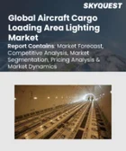 表紙：航空機貨物積載エリア照明市場規模、シェア、および成長分析：技術別、航空機別、地域別－業界予測 2026-2033年