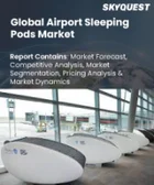 表紙：空港睡眠ポッド市場規模、シェア、成長分析：製品別、モジュール別、価格別、滞在時間別、用途別、地域別－業界予測 2026-2033年