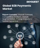 表紙：B2B決済市場規模、シェア、成長分析：決済タイプ別、決済モード別、決済方法別、業界別、企業規模別、地域別- 業界予測2026-2033年
