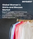 表紙：女性用シャツ・ブラウスの市場規模、シェア、成長分析：製品タイプ別、生地タイプ別、価格帯別、サイズ別、袖タイプ別、着用シーン別、色別、年齢層別、ブランドロイヤルティ別、サステナビリティ別、地域別 - 業界予測（2026年～2033年）