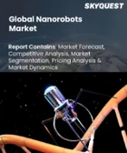 表紙：ナノロボット市場規模、シェア、成長分析：タイプ別、用途別、エンドユーザー別、地域別－業界予測2026-2033年