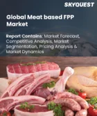 表紙：肉ベースのFPP市場規模、シェア、および成長分析：種類別、原料別、流通経路別、地域別－業界予測2026-2033年