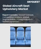 表紙：航空機座席内装材市場規模、シェア、成長分析：素材別、シートカバー別、座席タイプ別、航空機タイプ別、エンドユーザー別、地域別－業界予測2026-2033年