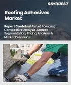 表紙：屋根用接着剤市場規模、シェア、成長分析：種類別、技術別、用途別、地域別－業界予測2026-2033年