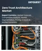 表紙：ゼロトラストアーキテクチャ市場規模、シェア、成長分析：コンポーネント別、セキュリティタイプ別、認証タイプ別、企業規模別、エンドユース別、地域別- 業界予測2026-2033年