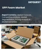 表紙：XPPフォーム市場規模、シェア、成長分析：製品タイプ別、密度グレード別、用途別、最終用途産業別、流通チャネル別、地域別－業界予測2026-2033年