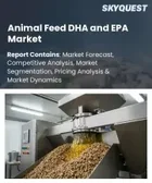 表紙：飼料用DHAおよびEPA市場の規模、シェア、成長分析：原料別、形態別、対象家畜別、機能的メリット別、地域別―2026年～2033年の業界予測