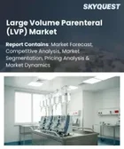 表紙：大容量注射剤（LVP）市場の規模、シェア、および成長分析：容量別、用途別、包装形態別、製造技術別、エンドユーザー別、流通チャネル別、地域別―2026年～2033年の業界予測