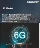 表紙：6G市場の規模、シェア、および成長分析：コンポーネント別、通信インフラ別、技術別、用途別、導入デバイス別、エンドユーザー別、ネットワークタイプ別、地域別―2026年～2033年の業界予測