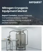 表紙：窒素極低温機器市場の規模、シェア、および成長分析：製品タイプ別、機器の可搬性別、貯蔵タイプ別、温度範囲別、用途別、最終用途産業別、容量別、地域別―2026年～2033年の業界予測