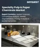表紙：特殊パルプ・紙用化学品市場の規模、シェア、および成長分析：製品タイプ別、化学物質タイプ別、用途別、機能別、エンドユーザー別、形態別、地域別―2026年～2033年の業界予測