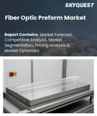 表紙：光ファイバープリフォーム市場の規模、シェア、および成長分析：製造技術別、ファイバー製品との互換性別、用途別、地域別―2026年～2033年の業界予測