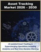 表紙：資産追跡の世界市場 (2026～2030年)：インフラ (プラットフォーム・ソフトウェア・サービス)・接続方式・モビリティ (固定型・ポータブル型・モバイル型)・位置特定方法 (GPS・ビーコン・RFID・その他)・ソリューションタイプ・基盤技術・業界別