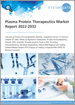 表紙：血漿タンパク質治療薬の世界市場の分析 (2022年～2032年)：製品別・用途別の予測、地域別・主要国の分析、主要企業、新型コロナウイルス感染症 (COVID-19) からの回復シナリオ